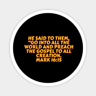 Bible Verse Mark 16:15 Magnet